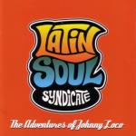 album image latin soul sindicate The Adventures of Johnny Loco