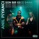 Anıl Piyancı - SON Bİ GECE DAHA