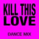 DJ ReMix Workout Factory - Kill This Love