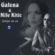 Galena, Mile Kitic - Dobre li si