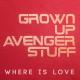Grown Up Avenger Stuff - Where Is Love