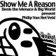 Denis The Menace - Show Me A Reason