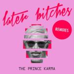 album image Later Bitches Later Bitches (Remixes) - EP
