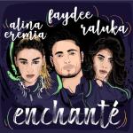 album image Enchante Enchanté (feat. Alina Eremia & Raluka) - Single
