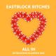 Eastblock Bitches - All In