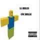 Lil Roblox - Epic Roblox