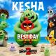Kesha - Best Day ("Angry Birds 2" Remix)