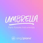 album image Umbrella Umbrella (Piano Karaoke Instrumentals) - Single