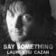 Laurentiu Cazan - Say Something