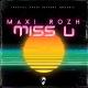 Maxi Rozh - Miss U