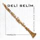 Deli Selim - Klarnet Taksim