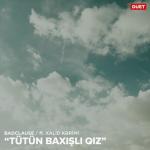 album image Xalid Karimi Badclause Tutun Baxisli Qiz