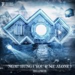 album image NGAU HUNG (You & Me Alone) ft Hoaprox (You & Me Alone) (feat. MINH) - Single