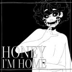 album image Honey I am Home Honey I'm Home - Single