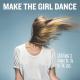 Make the Girl Dance - Baby Baby Baby
