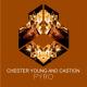 Chester Young, Castion - PYRO