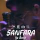 Sanfara - Ya Benti