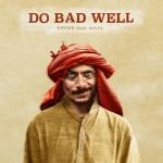 album image Do Bad Well Do Bad Well (feat. Nevve) - Single