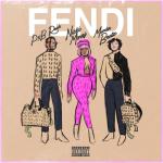 album image Fendi (feat. Nicki Minaj & Murda Beatz) Fendi (feat. Nicki Minaj & Murda Beatz) - Single