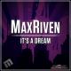 MaxRiven - It's A Dream