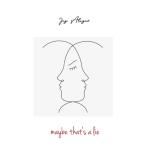 album image Maybe That's A Lie (Sefon.me) Maybe That's a Lie - Single