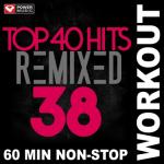 album image Dance Monkey Top 40 Hits Remixed, Vol. 38 (Non-Stop Workout Mix)