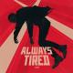 WEATHERS - Always Tired