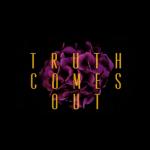 album image Truth Comes Out Truth Comes Out - Single