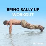 album image Bring Sally Up - Workout Bring Sally Up (Workout) - Single