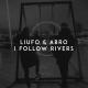LIUFO, ABRO - I Follow Rivers