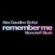 Alex Gaudino, Bottai feat. Moncrieff, Blush - Remember Me
