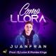 JuanFran - Como Llora