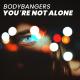 BODYBANGERS - Your're Not Alone (Original Mix)