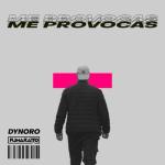 album image Dynoro & Fumaratto -Me Provocas Me Provocas - Single