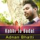 Adnan Bhatti - Kabhi Jo Badal