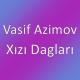 Vasif Azimov - Xızı Dagları