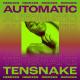 Tensnake & Fiora - Automatic (Tensnake Remix)