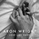 Aron Wright - Love Like Ours