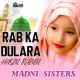 Madni Sisters - Rab Ka Dulara Hasbi Rabbi