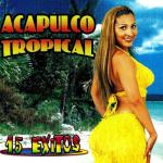 album image Acapulco Tropical 15 EXITOS