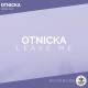 Otnicka - Leave Me