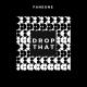 FanEOne - Drop That