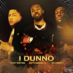 album image I Dunno (feat. Dutchavelli & Stormzy) I Dunno (feat. Dutchavelli & Stormzy) - Single