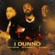 Tion Wayne feat. Dutchavelli, Stormzy - I Dunno (feat. Dutchavelli & Stormzy)