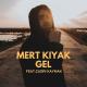 Mert Kıyak - Gel