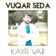 Vuqar Seda - Kayfi Var