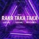 Dj Alan Gomez, Lucas Rmx, Matias Mareco DJ - Raka Taka Taka