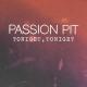 Passion Pit - Tonight, Tonight
