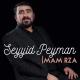 Seyyid Peyman - İmam Rza
