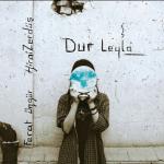 album image Dur Leyla Dur Leyla (feat. Ferat Üngür) - Single